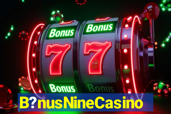 B?nusNineCasino