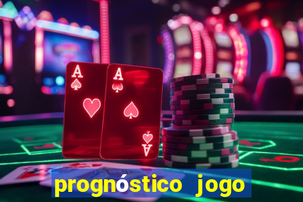 prognóstico jogo de hoje