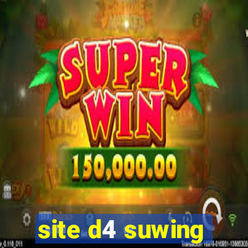 site d4 suwing