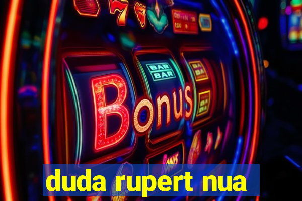 duda rupert nua