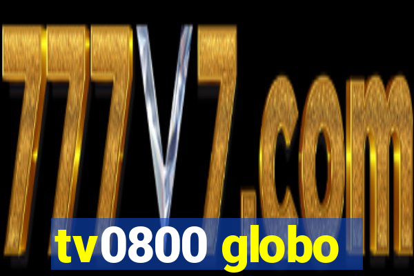 tv0800 globo