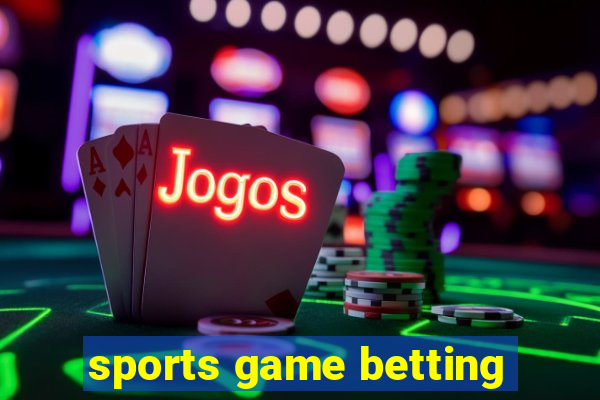 sports game betting