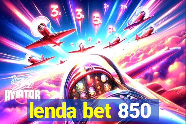 lenda bet 850