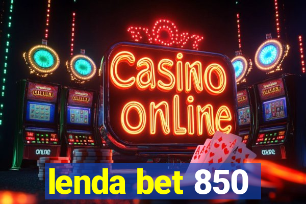 lenda bet 850