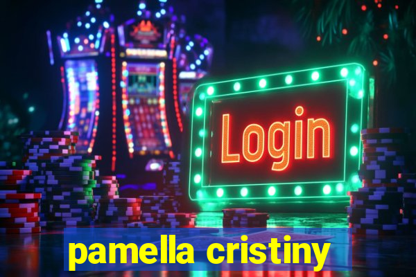 pamella cristiny