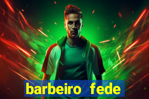 barbeiro fede quando morre