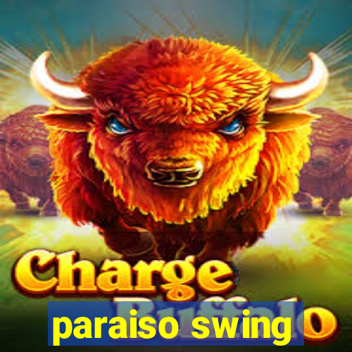 paraiso swing