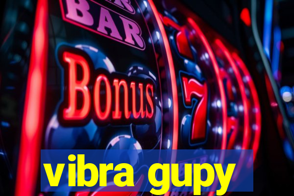 vibra gupy