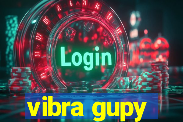 vibra gupy