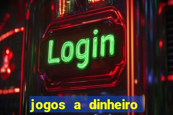 jogos a dinheiro online portugal