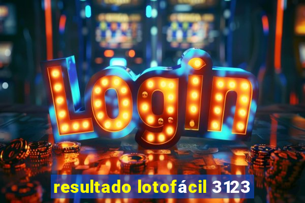 resultado lotofácil 3123