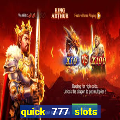 quick 777 slots casino games