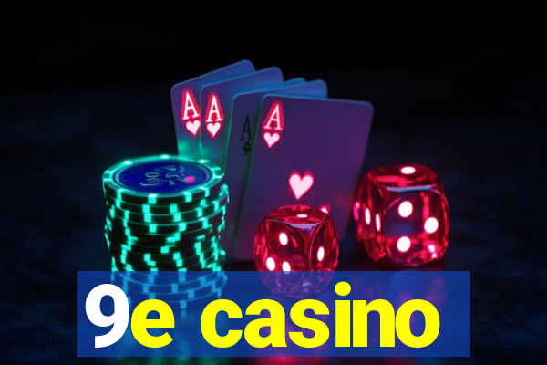 9e casino