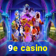 9e casino