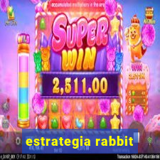 estrategia rabbit