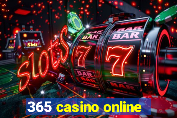 365 casino online