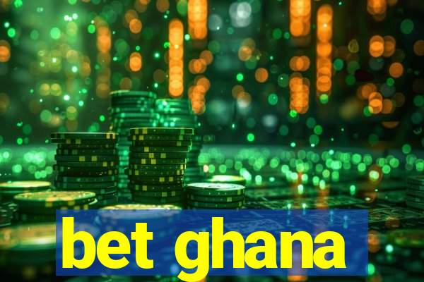 bet ghana