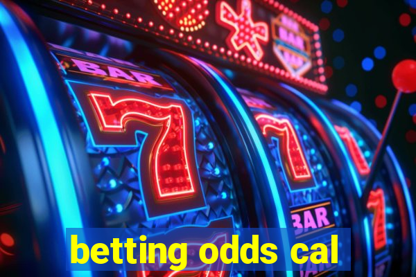 betting odds cal