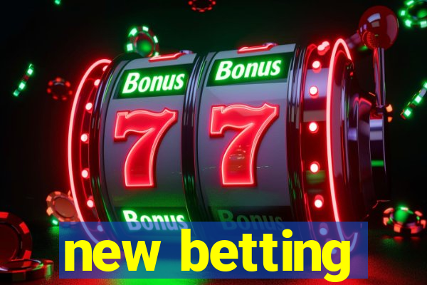 new betting