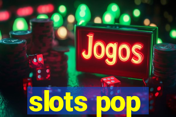 slots pop