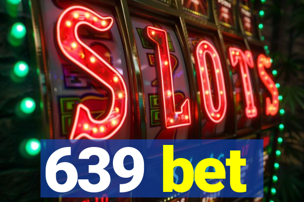 639 bet