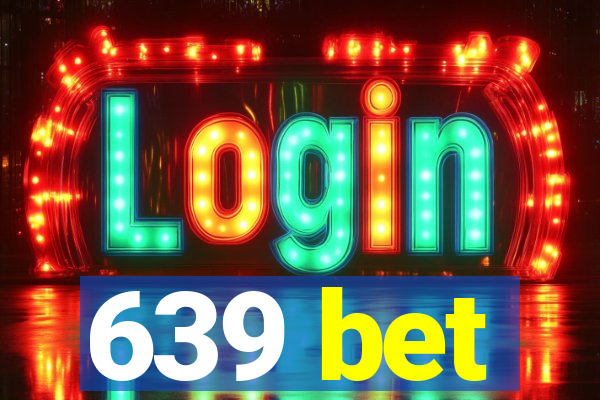 639 bet