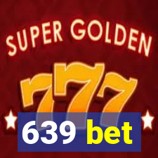 639 bet