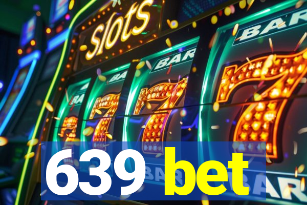 639 bet