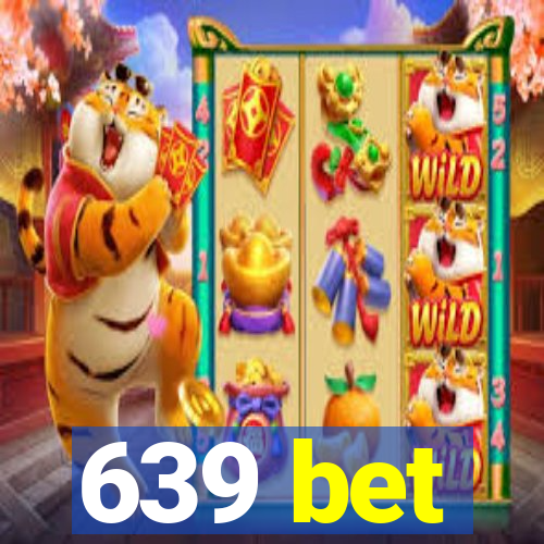 639 bet