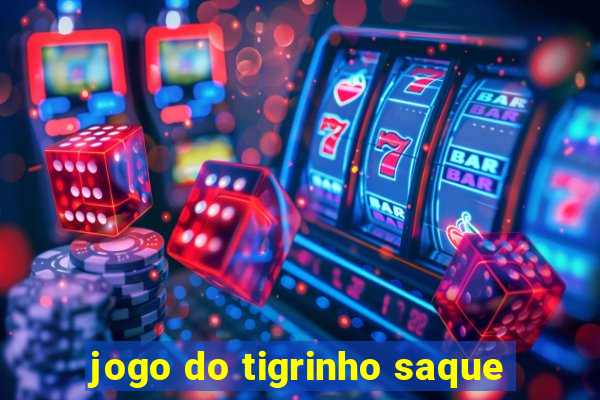 jogo do tigrinho saque