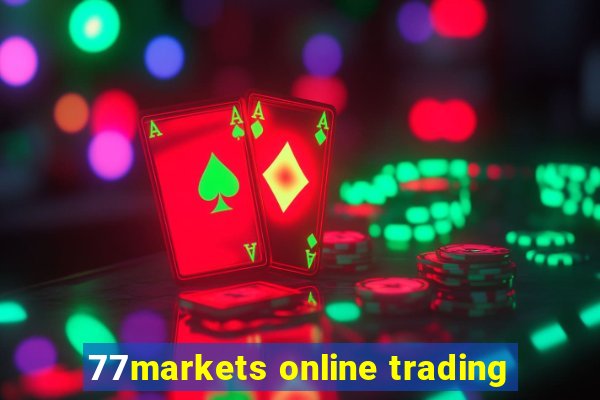 77markets online trading