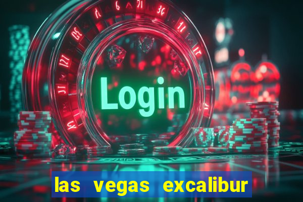 las vegas excalibur hotel and casino