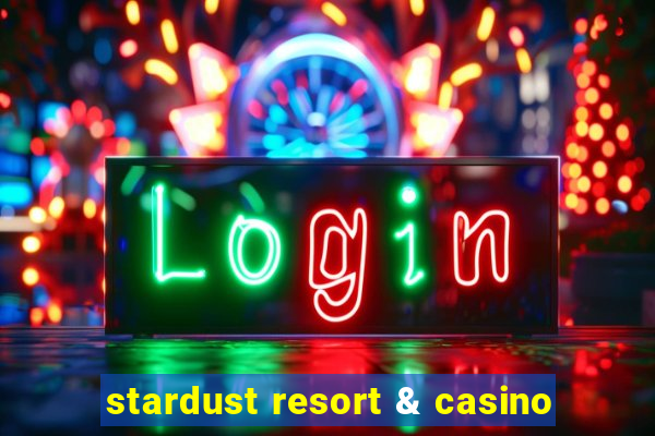 stardust resort & casino