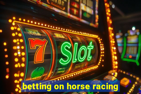 betting on horse racing