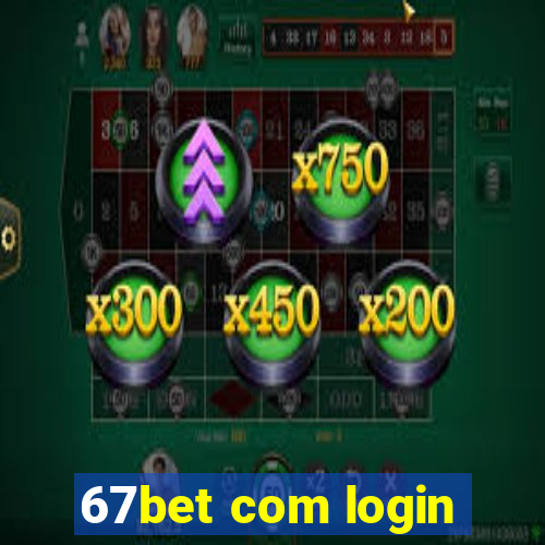 67bet com login