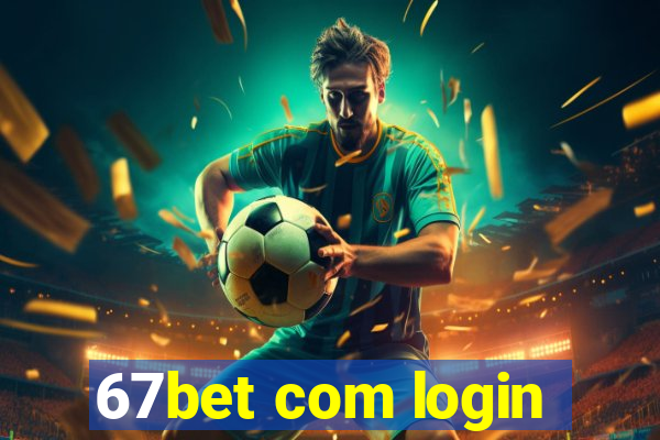 67bet com login