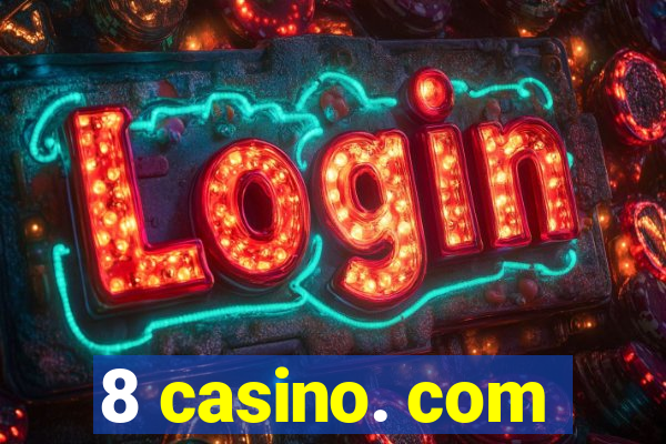 8 casino. com