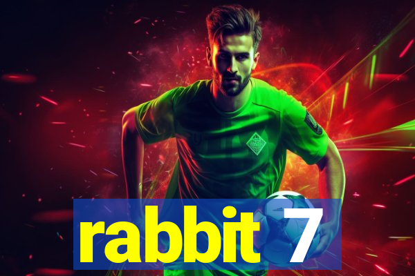 rabbit 7