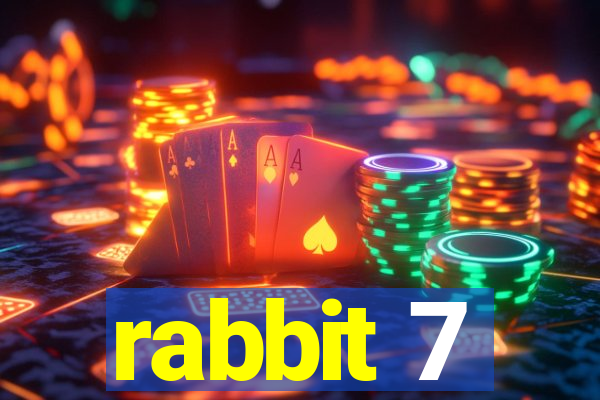 rabbit 7