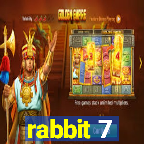 rabbit 7