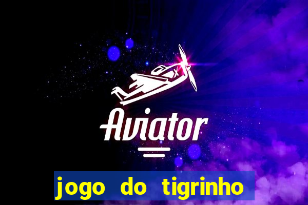 jogo do tigrinho que ganha dinheiro como jogar