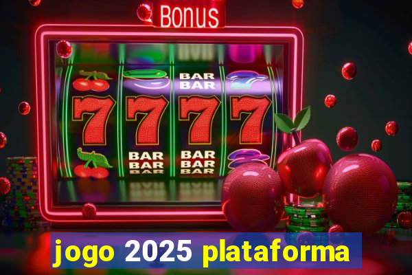 jogo 2025 plataforma