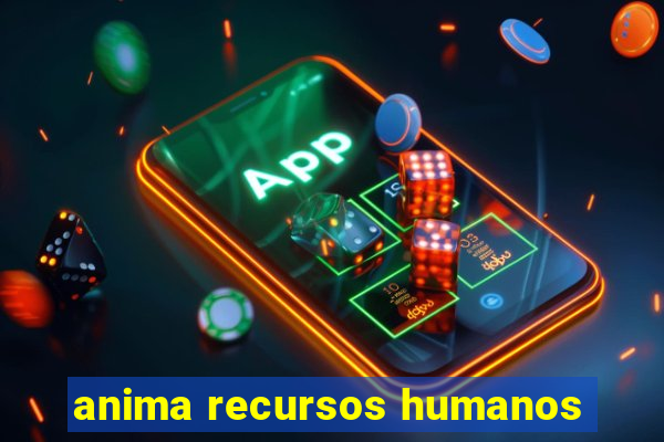 anima recursos humanos