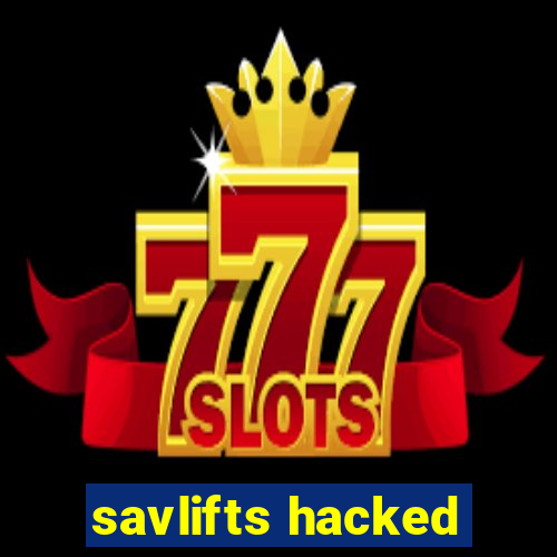 savlifts hacked