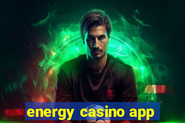 energy casino app