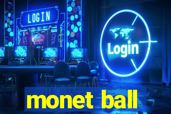 monet ball