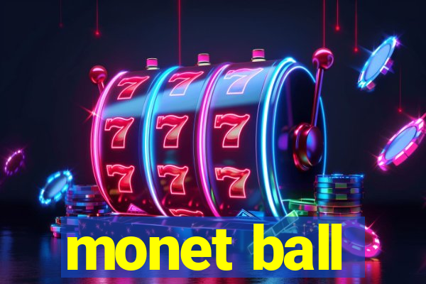 monet ball