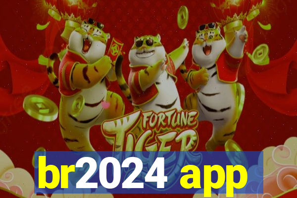 br2024 app