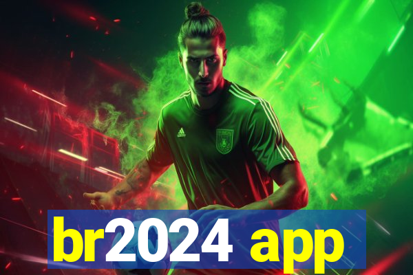 br2024 app