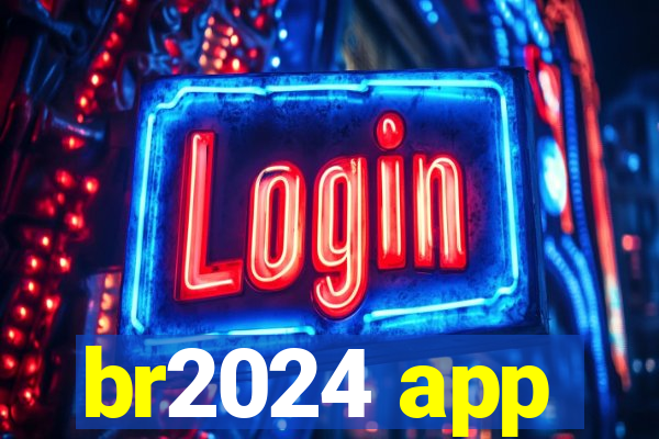 br2024 app